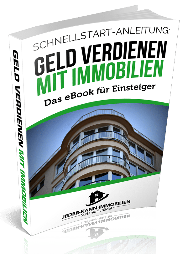 Geld Verdienen Mit Immobilien Die Schnellstart Anleitung Von Stefanie Schadel Www Digishop24 De